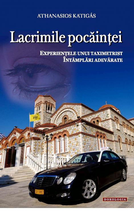 Lacrimile pocăinţei. Experienţele unui taximetrist. Întâmplări adevărate
