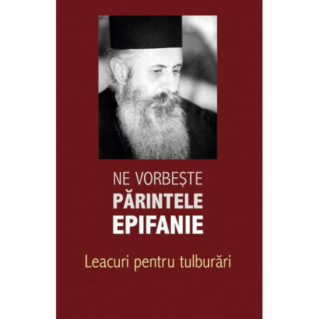 Ne vorbeste parintele Epifanie. Leacuri pentru tulburari