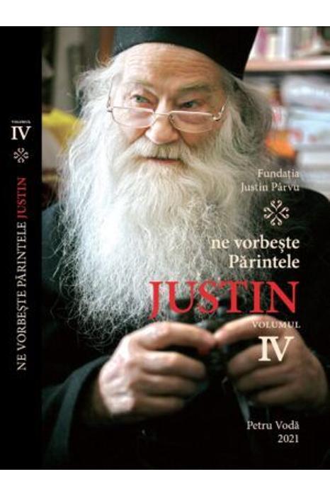 Ne vorbeşte Părintele Justin. Vol. IV