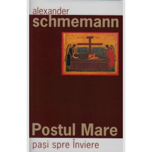 Postul Mare. Paşi spre Înviere