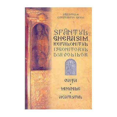 Sfântul Gherasim Kefalonitul, izgonitorul diavolilor Viața Minunile Acatistul