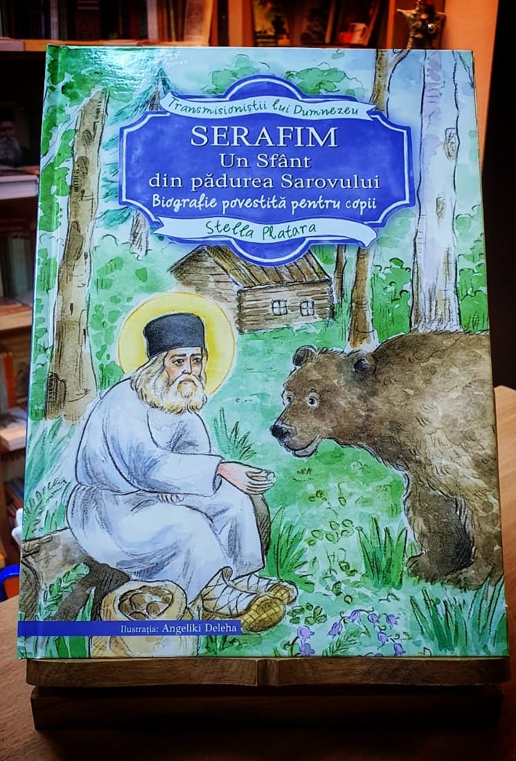Serafim. Un sfânt din pădurea Sarovului. Biografie povestită pentru copii