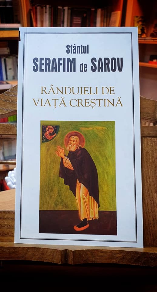 Rânduieli de viață creștină – Sfântul Serafim de Sarov