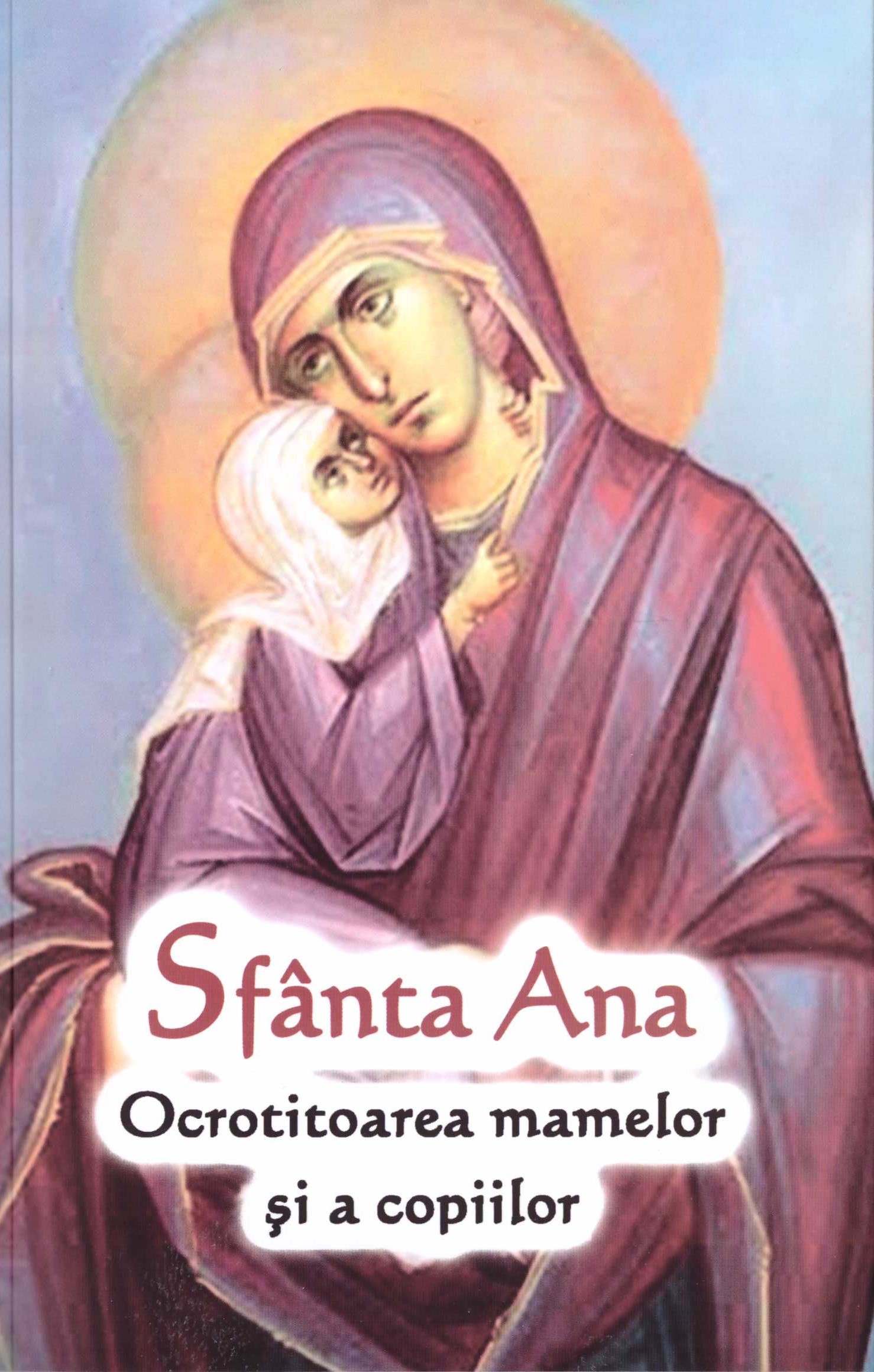 Sfânta Ana – Ocrotitoarea mamelor și a copiilor